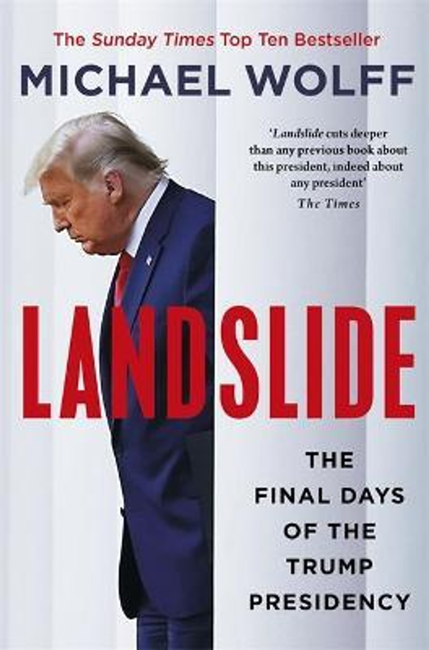 Michael Wolff / Landslide : The Final Days of the Trump Presidency (Large Paperback)