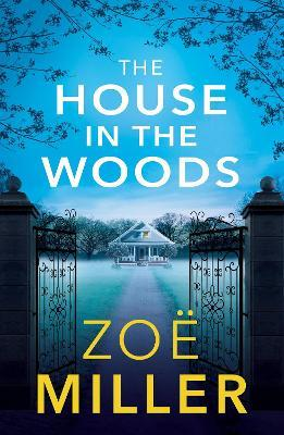 Zoe Miller / The House in the Woods