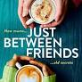 Rosie Nixon / Just Between Friends