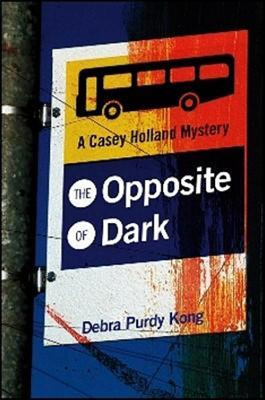 Debra Purdy Kong / The Opposite of Dark