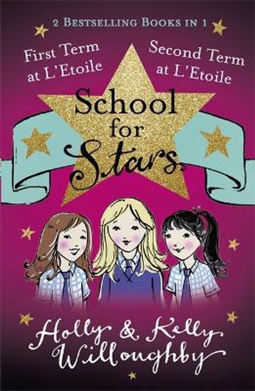 Holly Willoughby / School for Stars: First and Second Term at L'Etoile : Books 1 and 2