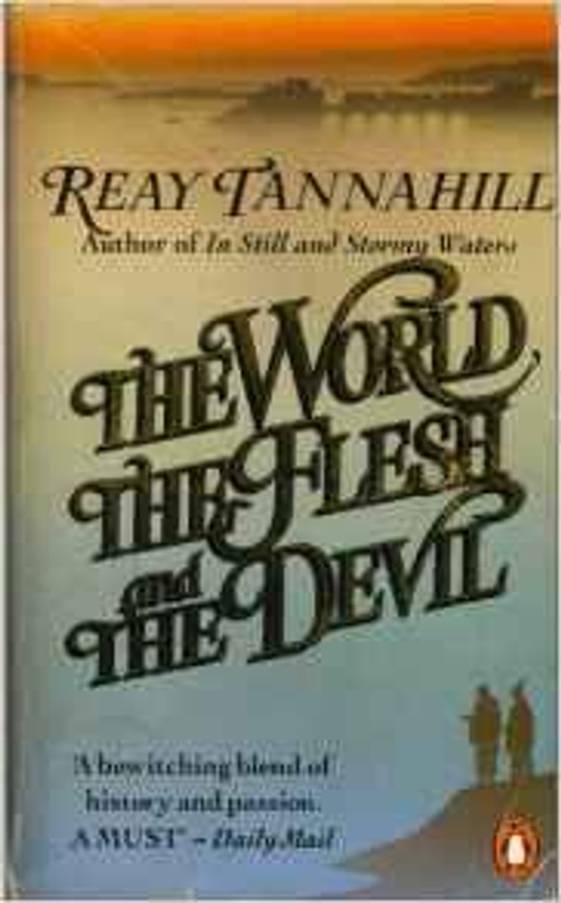 Reay Tannahill / The World, the Flesh and the Devil