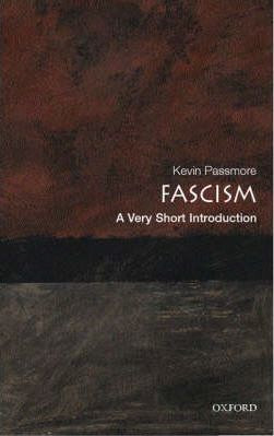 Kevin Passmore / Fascism: A Very Short Introduction
