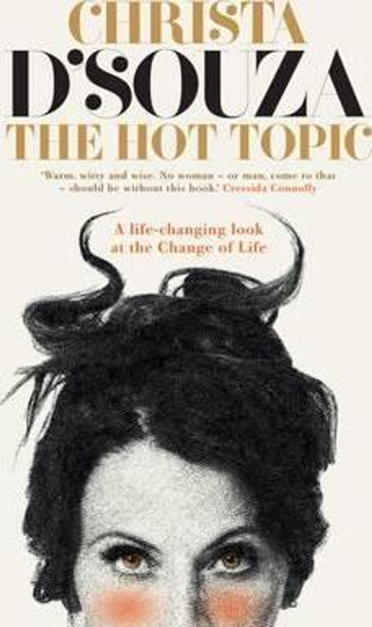 Christa D'Souza / The Hot Topic : The Menopause