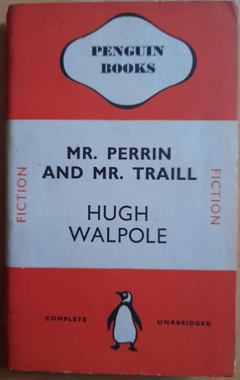 Walpole, Hugh - Mr Perrin and Mr Traill ( Vintage Penguin PB 1939 ) ( Originally 1911)