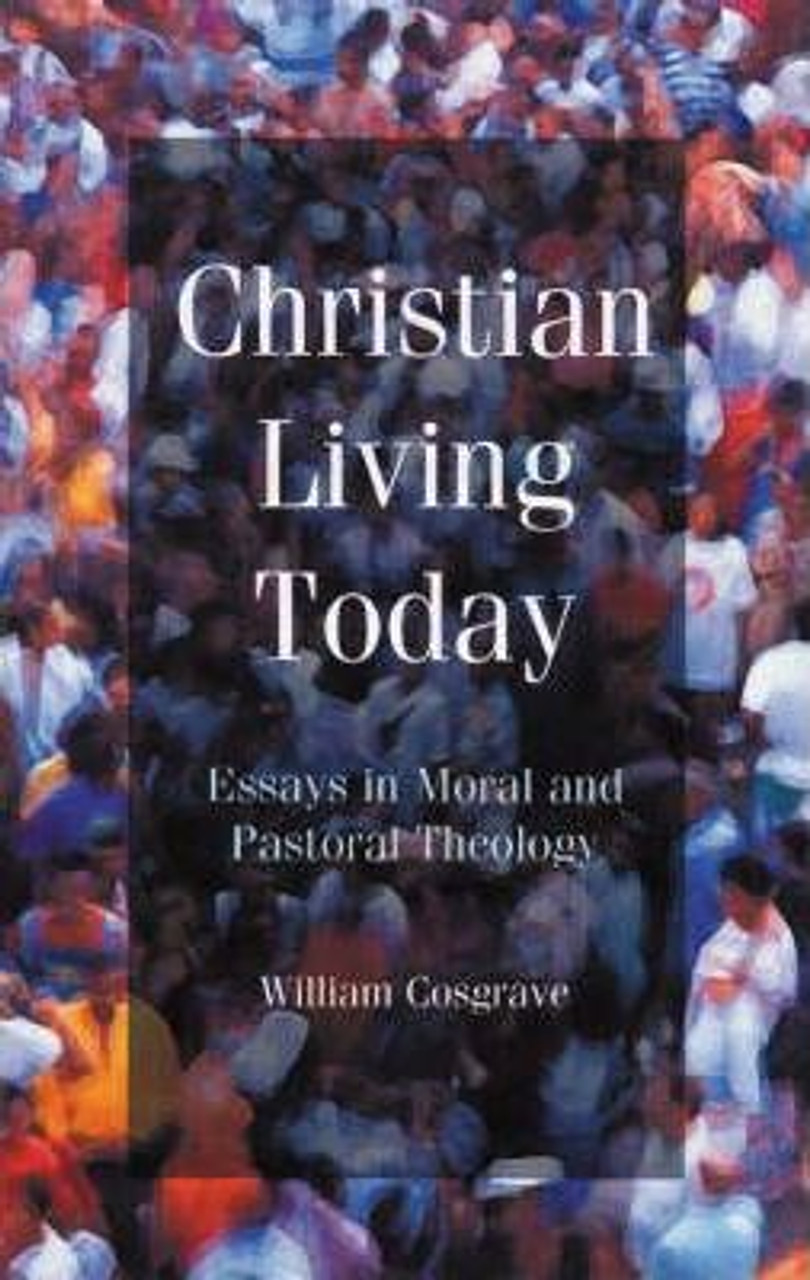 William Cosgrave / Understanding the Christian Life Today (Large Paperback)