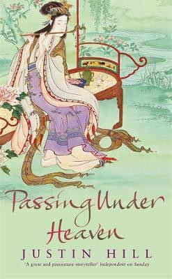 Justin Hill / Passing Under Heaven (Large Paperback)