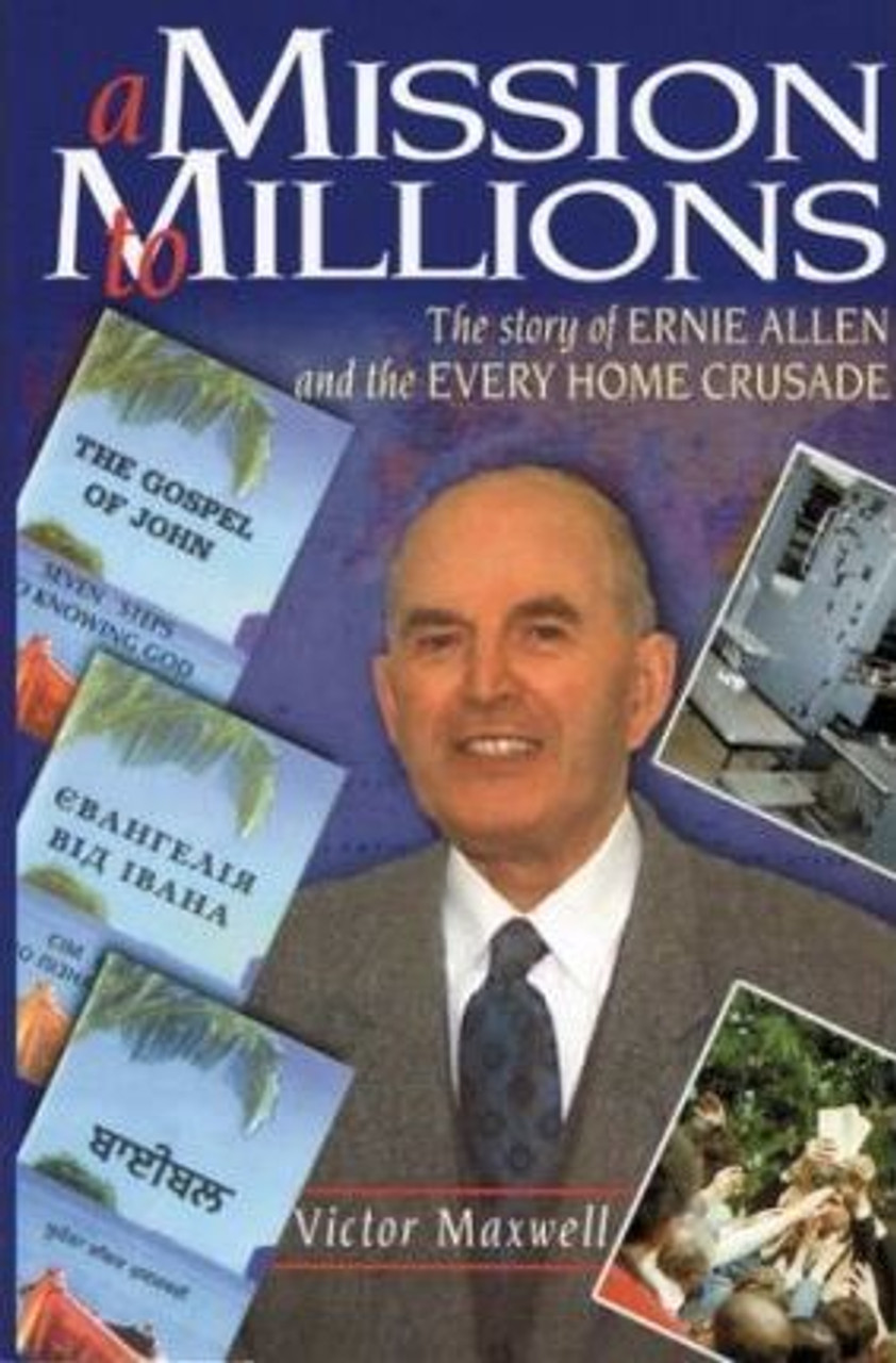 Victor Maxwell / A Mission to Millions : The Story of Ernie Allen and the "Every Home Crusade" (Large Paperback)