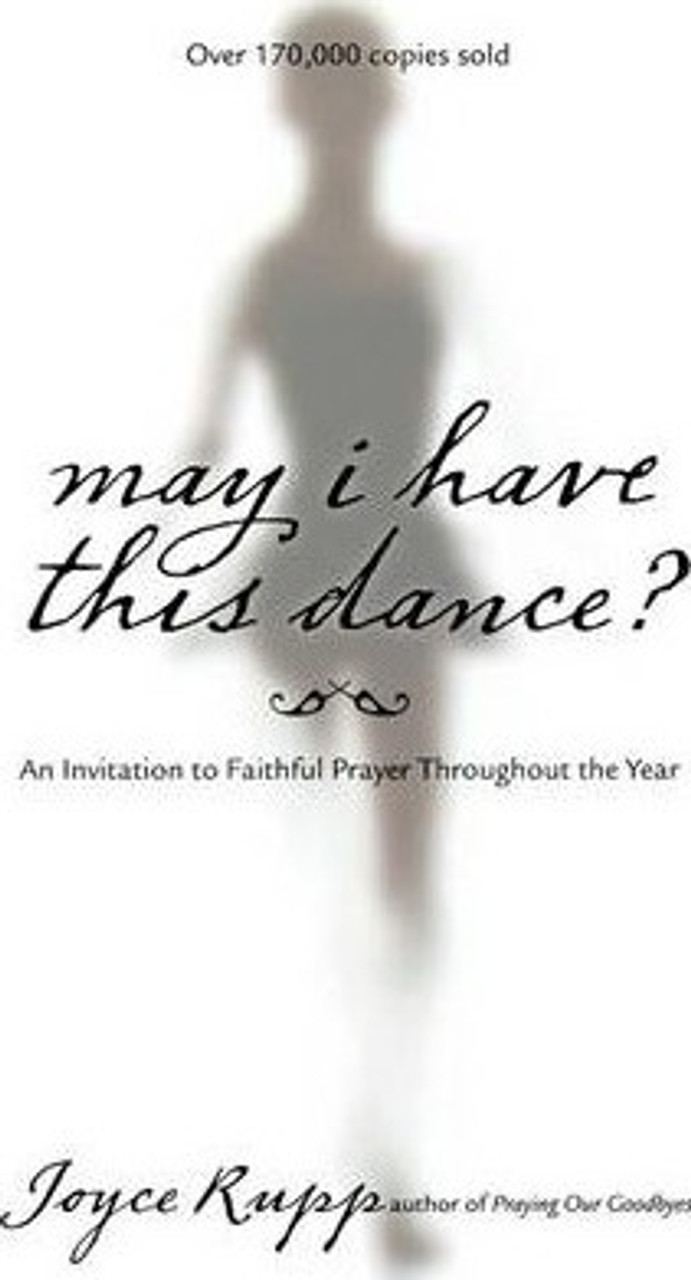 Joyce Rupp / May I Have This Dance : An Invitation to Faithful Prayer Throughout the Year (Large Paperback)