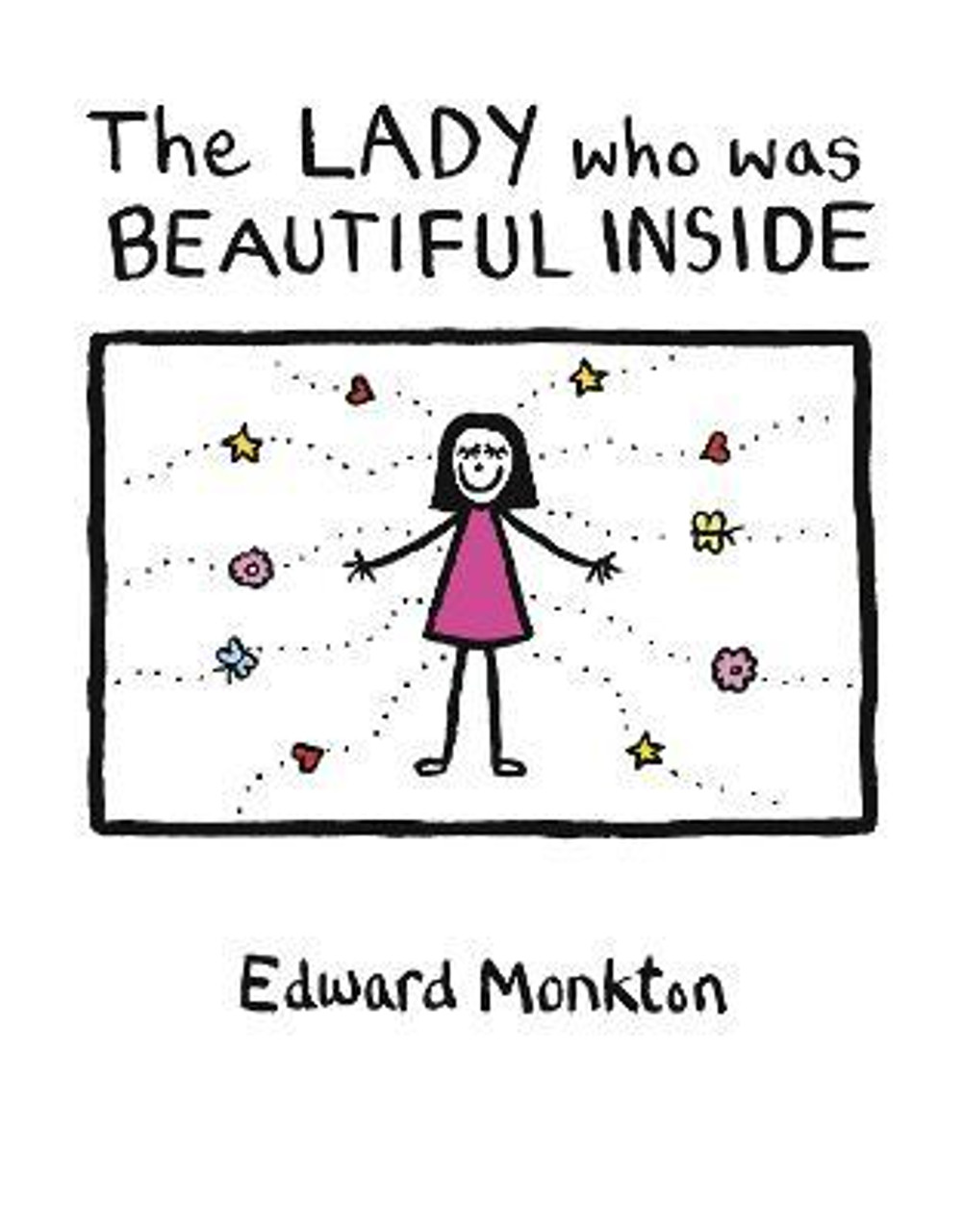 Edward Monkton / The Lady who was Beautiful Inside (Hardback)