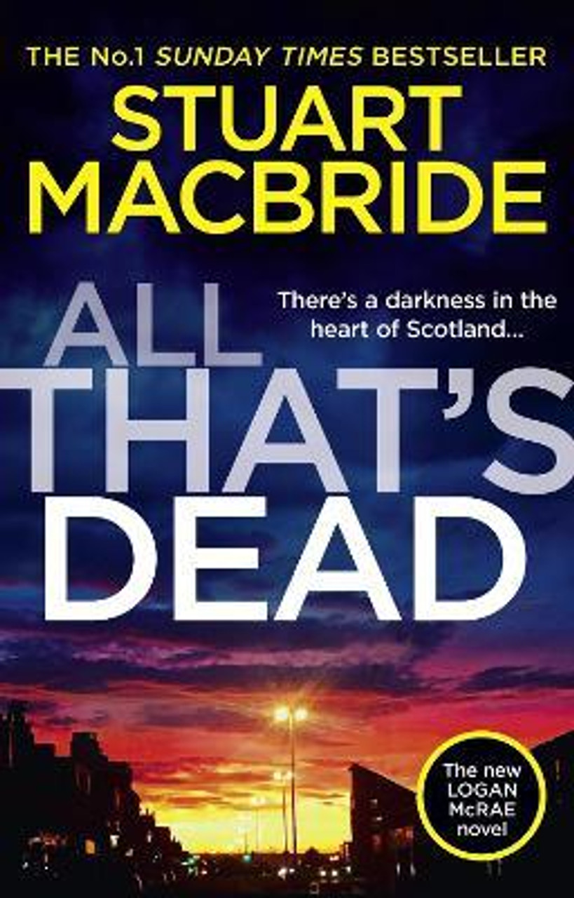 Stuart Macbride / All That's Dead : The New Logan Mcrae Crime Thriller (Hardback)