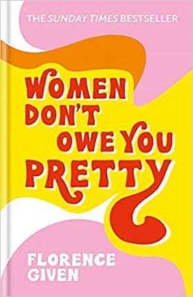 Florence Given / Women Don't Owe You Pretty (Hardback)