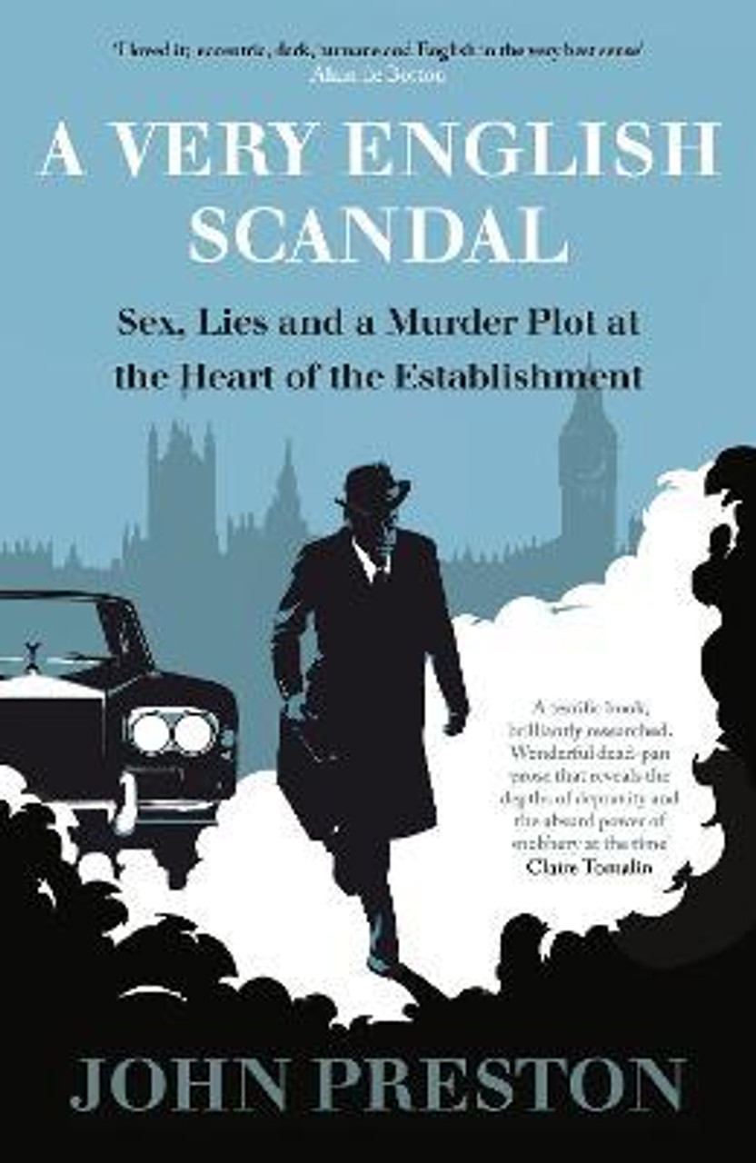 John Preston / A Very English Scandal : Sex, Lies and a Murder Plot at the Heart of the Establishment (Hardback)