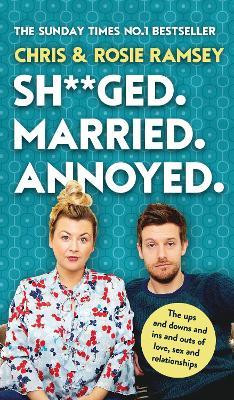 Chris and Rosie Ramsey / Sh**ged. Married. Annoyed. : The Sunday Times No. 1 Bestseller (Hardback)