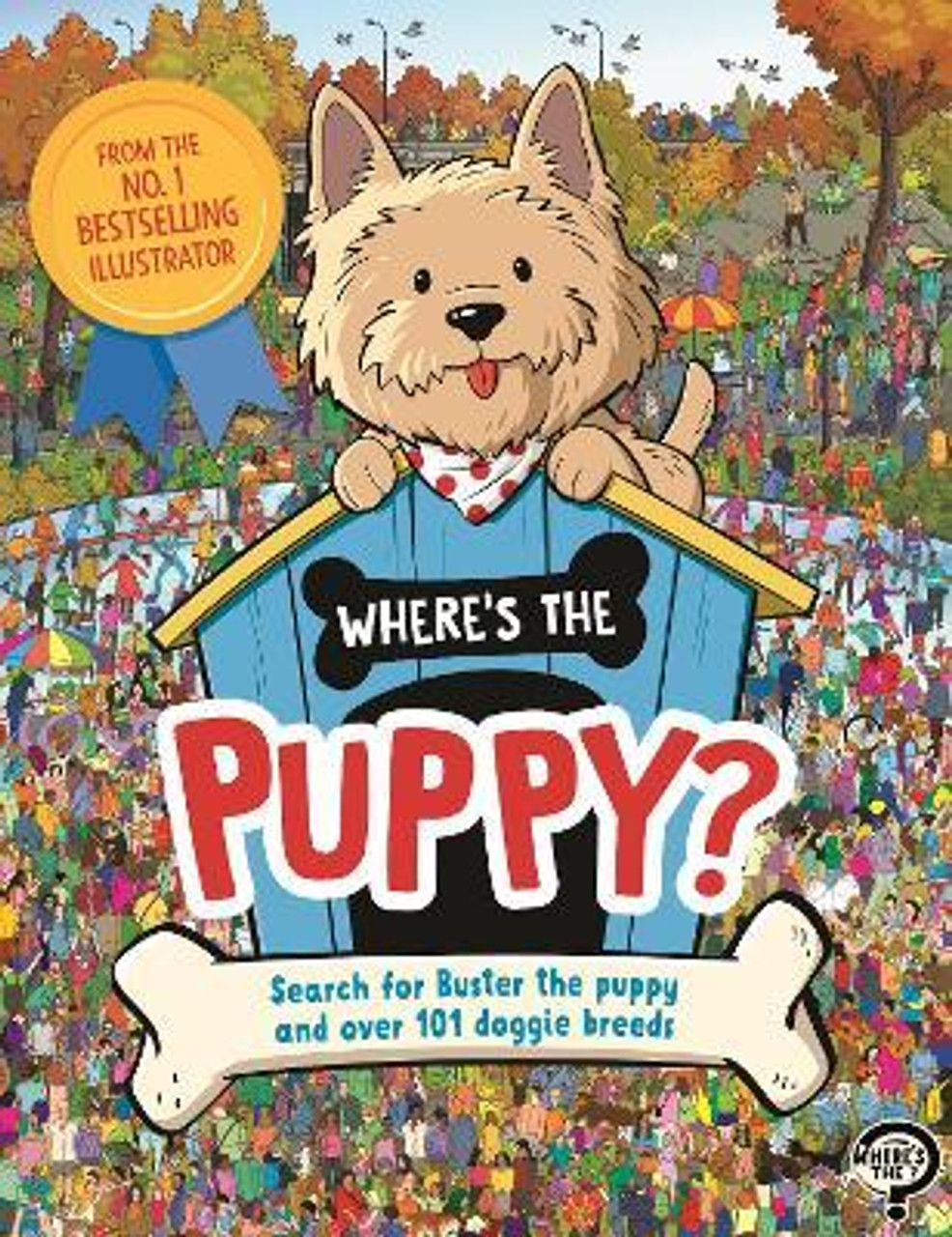 Where's the Puppy? : Search for Buster the puppy and over 101 doggie breeds (Children's Picture Book)