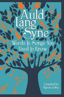Karen Dolby / Auld Lang Syne : Words to Songs You Used to Know(Hardback)