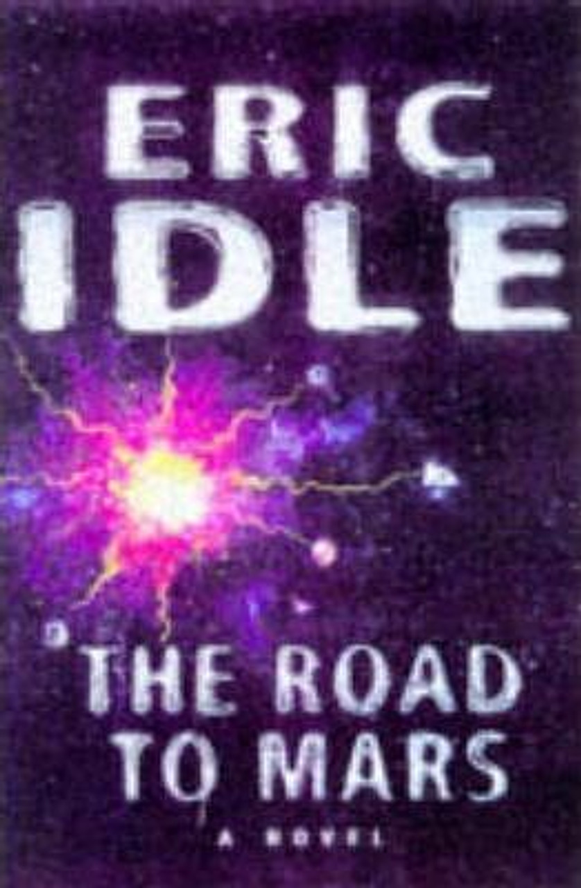 Eric Idle / The Road to Mars (Hardback)