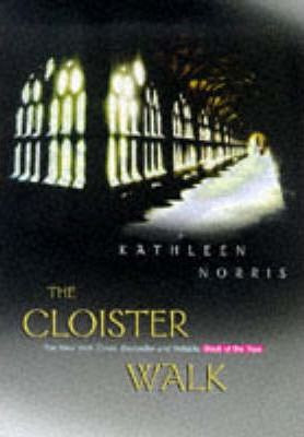Kathleen Norris / The Cloister Walk (Hardback)