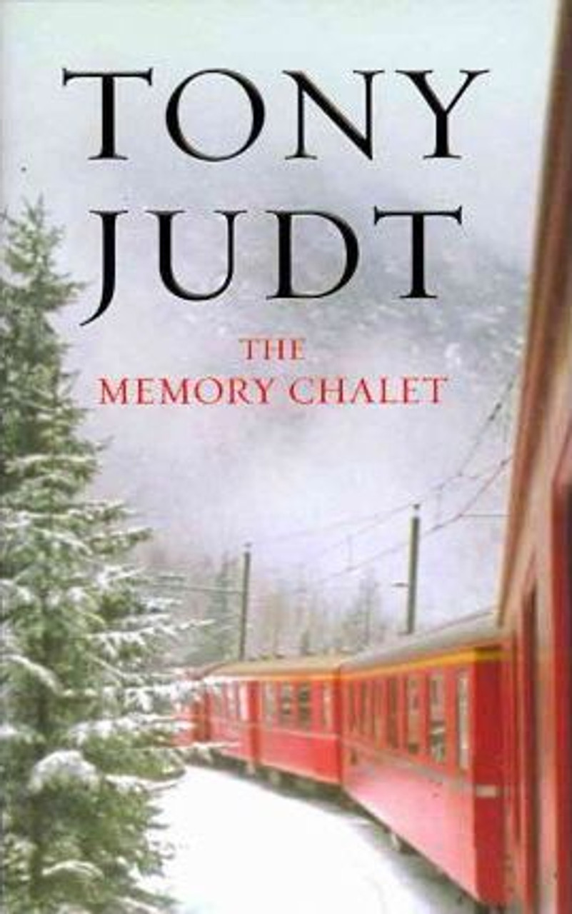 Tony Judt / The Memory Chalet (Hardback)