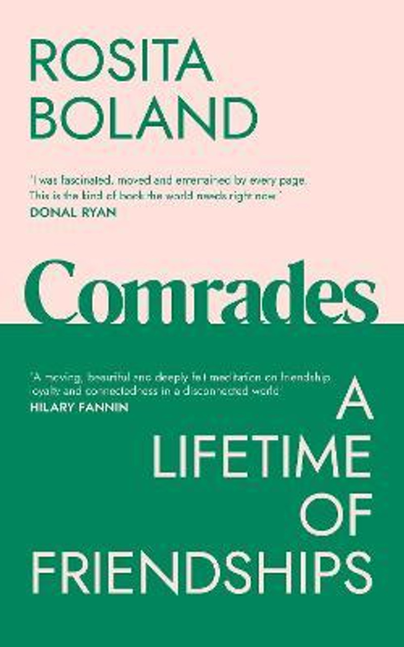 Rosita Boland / Comrades : A Lifetime of Friendships (Hardback)