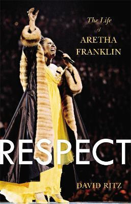 David Ritz / Respect : The Life of Aretha Franklin (Large Paperback)
