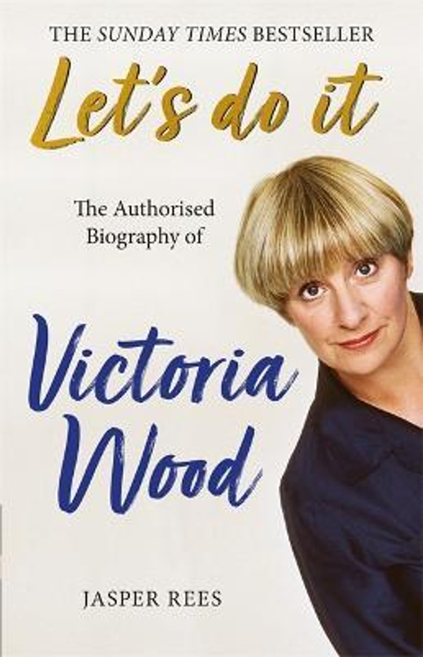 Jasper Rees / Let's Do It: The Authorised Biography of Victoria Wood (Large Paperback)