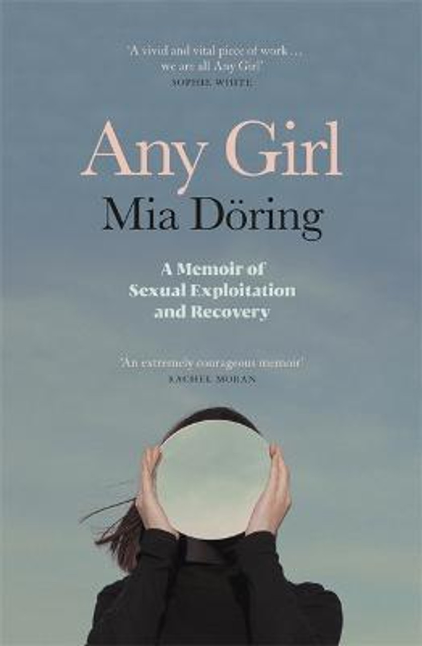 Mia Doring / Any Girl : A Memoir of Sexual Exploitation and Recovery (Large Paperback)