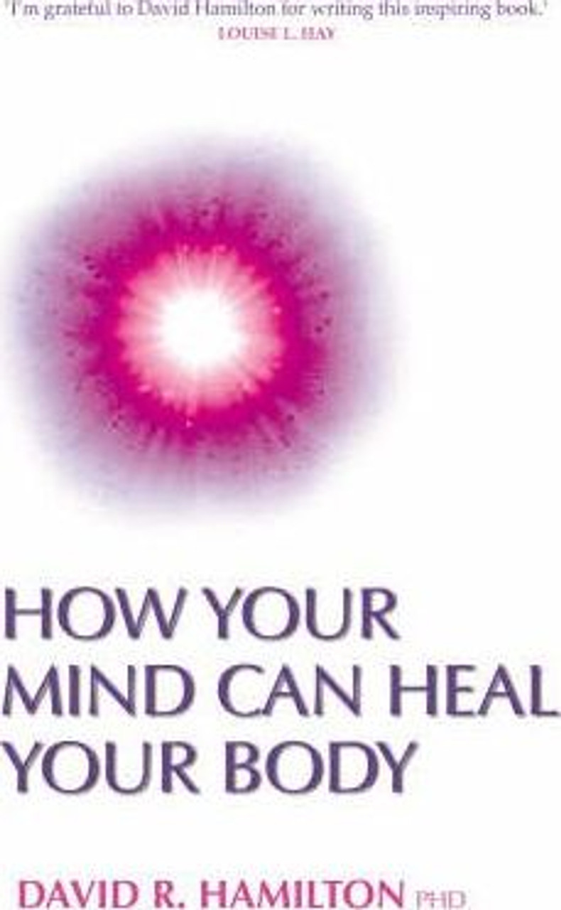 David R. Hamilton / How Your Mind Can Heal Your Body (Large Paperback)