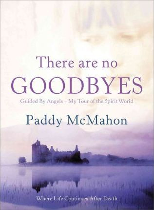 Paddy McMahon / There Are No Goodbyes (Large Paperback)