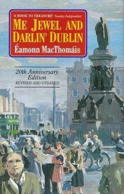 Eamonn MacThomais / Me Jewel and Darlin' Dublin (Large Paperback)