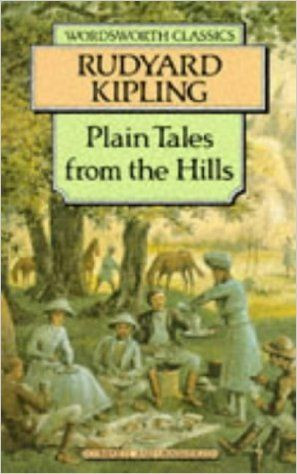 Rudyard Kipling / Plain Tales from the Hills