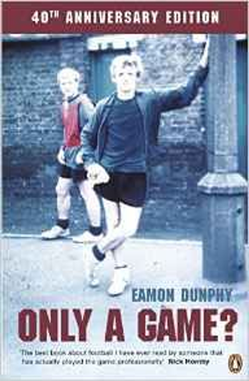 Eamon Dunphy / Only a Game?