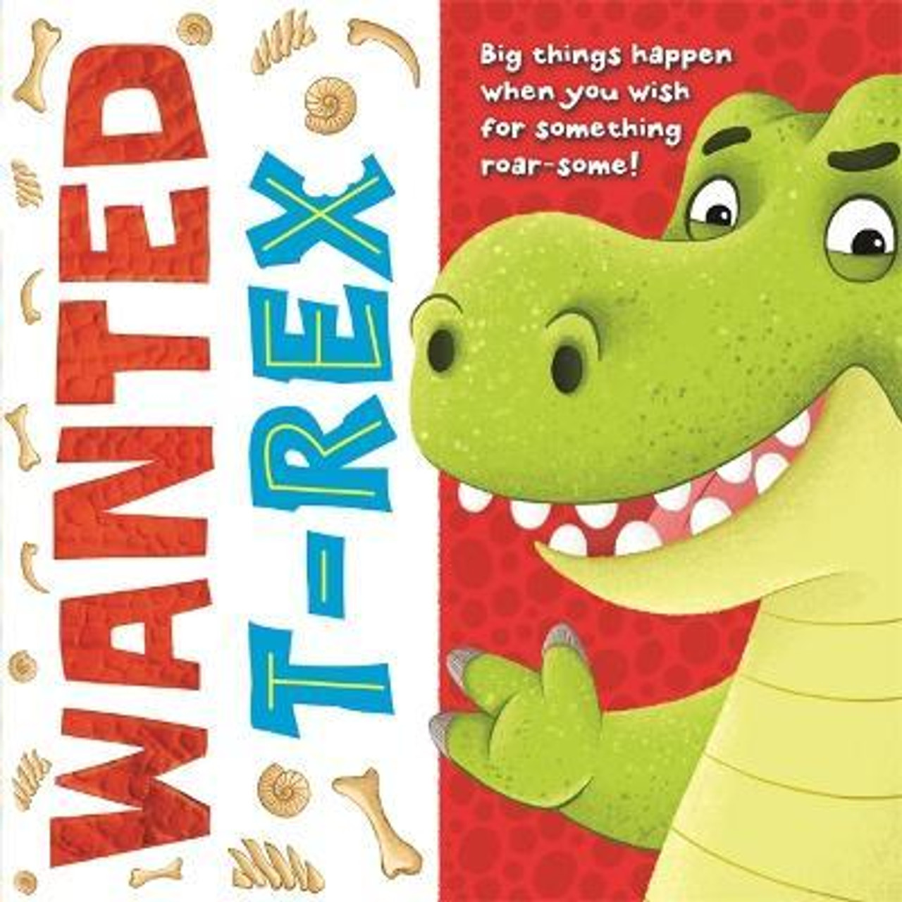 Wanted: T-Rex (Children's Picture Book)