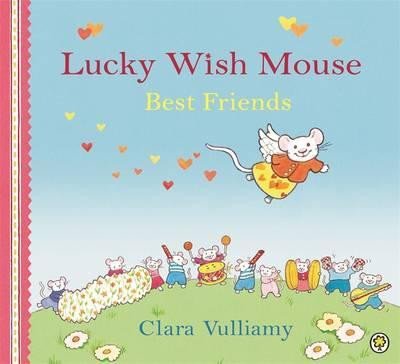 Clara Vulliamy / Lucky Wish Mouse Best Friends (Children's Picture