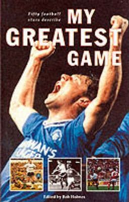 Bob Holmes / My Greatest Game (Large Paperback)