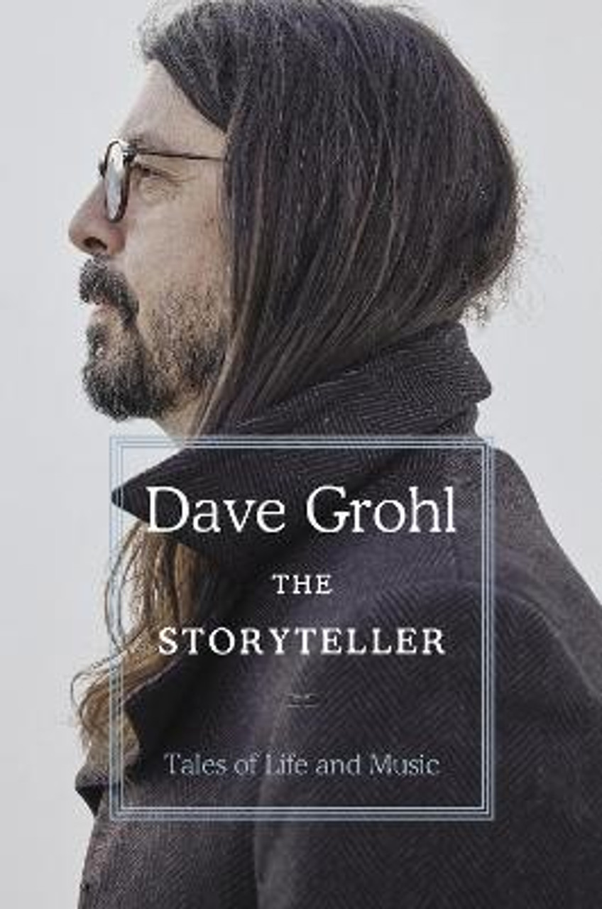 Dave Grohl / The Storyteller : Tales of Life and Music (Hardback)