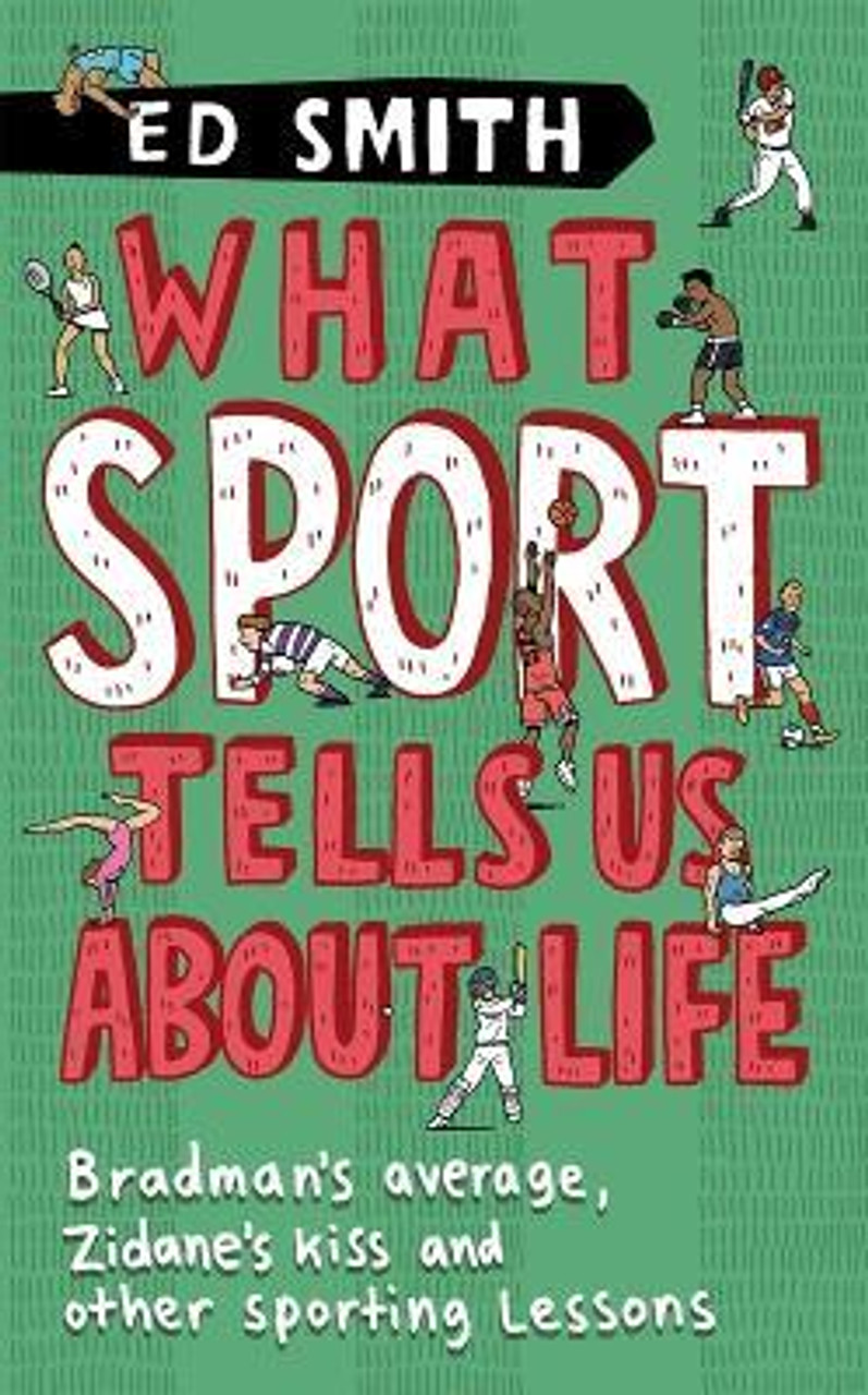 Ed Smith / What Sport Tells Us About Life (Hardback)