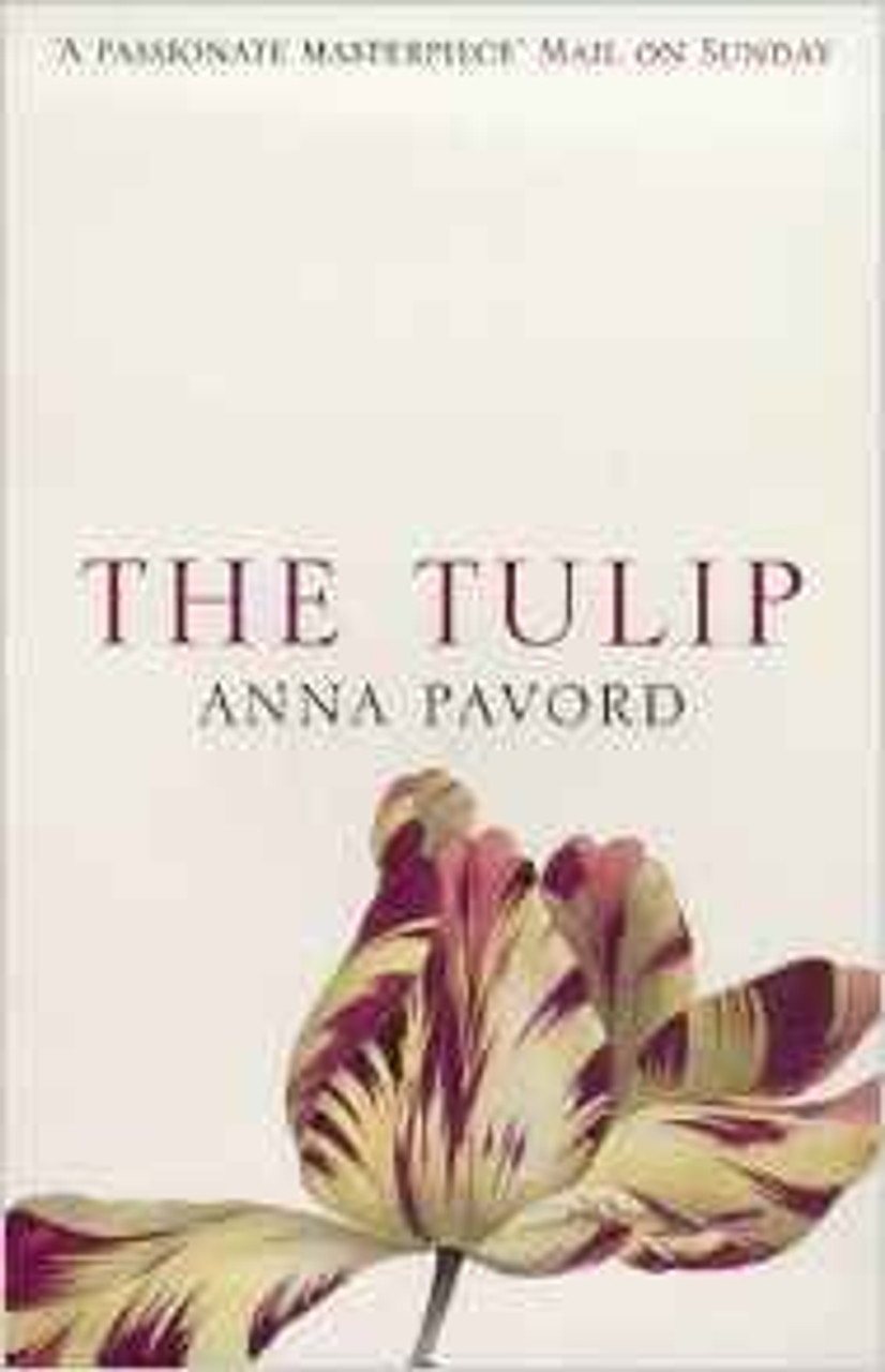 Anna Pavord / The Tulip Anna Pavord / The Tulip
