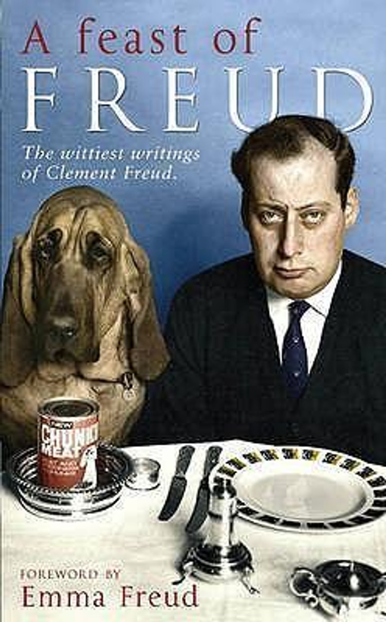 Clement Freud / A Feast of Freud : The Wittiest Writings of Clement Freud (Hardback)
