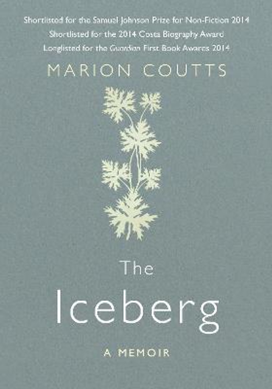 Marion Coutts / The Iceberg : A Memoir (Hardback)