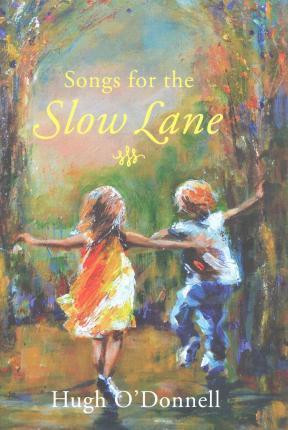 Hugh O'Donnell / Songs for the Slow Lane (Hardback)