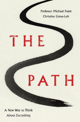 Michael Puett / The Path : A New Way to Think About Everything (Hardback)