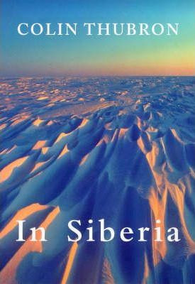 Colin Thubron / In Siberia (Hardback)