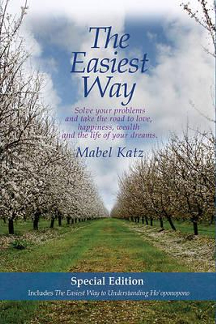 Mabel Katz / The Easiest Way : Solve Your Problems and Take the Road to Love, Happiness Wealth and the Life of Your Dreams