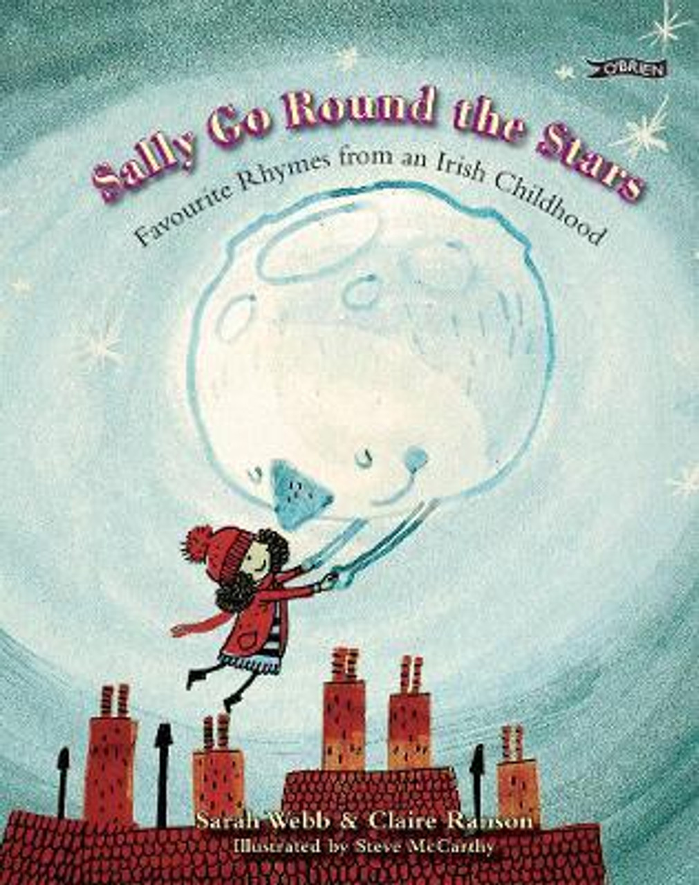 Sarah Webb / Sally Go Round The Stars : Favourite Rhymes from an Irish Childhood (Children's Coffee Table book)