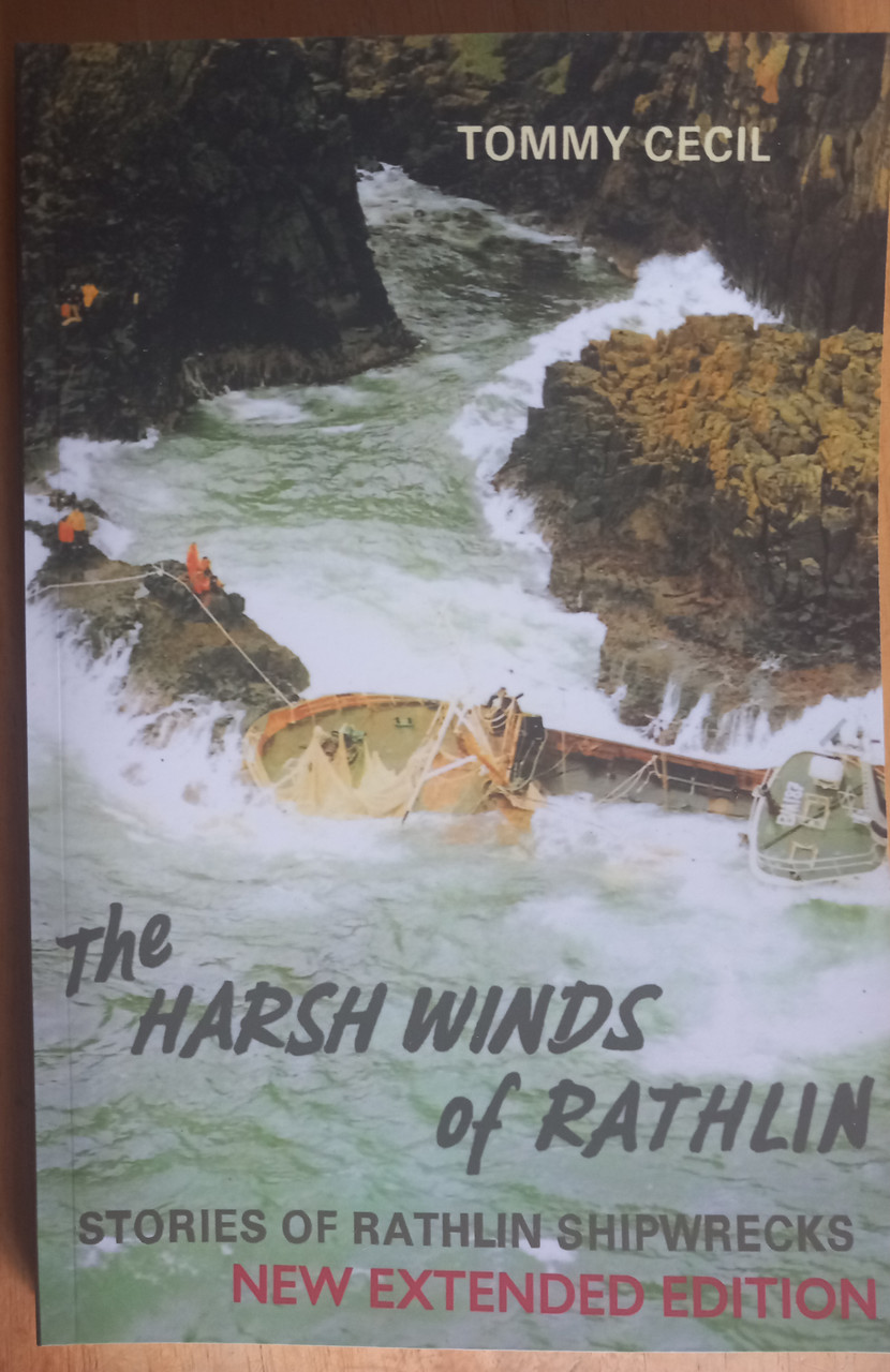 Tommy Cecil - The Harsh Winds of Rathlin : Stories of Shipwrecks ( Extended Edition - PB ) BRAND NEW