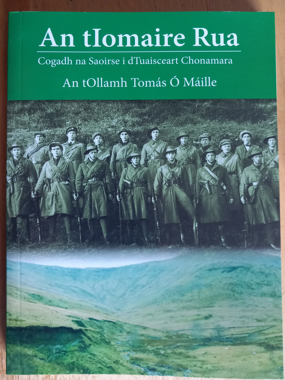Tomás Ó Máille - An tIomaire Rua : Cogadh na Saoirse i dTuaisceart Chonamara - PB 2007 ( 1939 ar dtús)