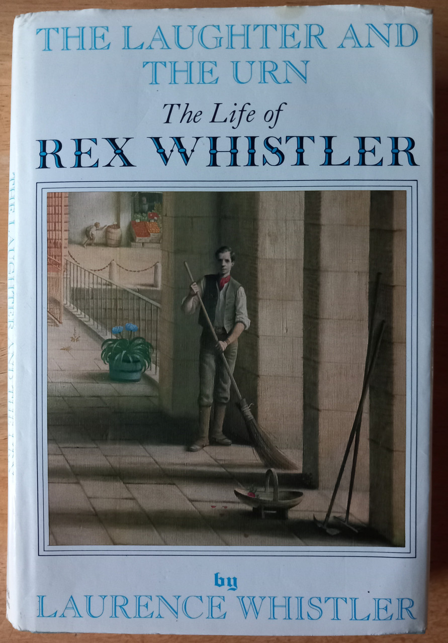 Laurence Whistler - The Laughter and the Urn : The Life of Rex Whistler - HB 1985