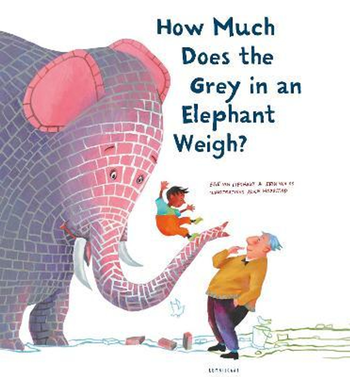 Erik van Os / How Much Does the Grey in an Elephant Weigh? (Children's Coffee Table book)