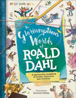 The Gloriumptious Worlds of Roald Dahl (Children's Coffee Table book